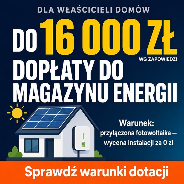 Reklama: do 16 000 zł dopłaty do magazynu energii